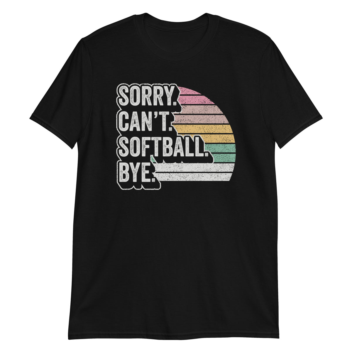 Sorry Can't Softball Bye T-Shirt