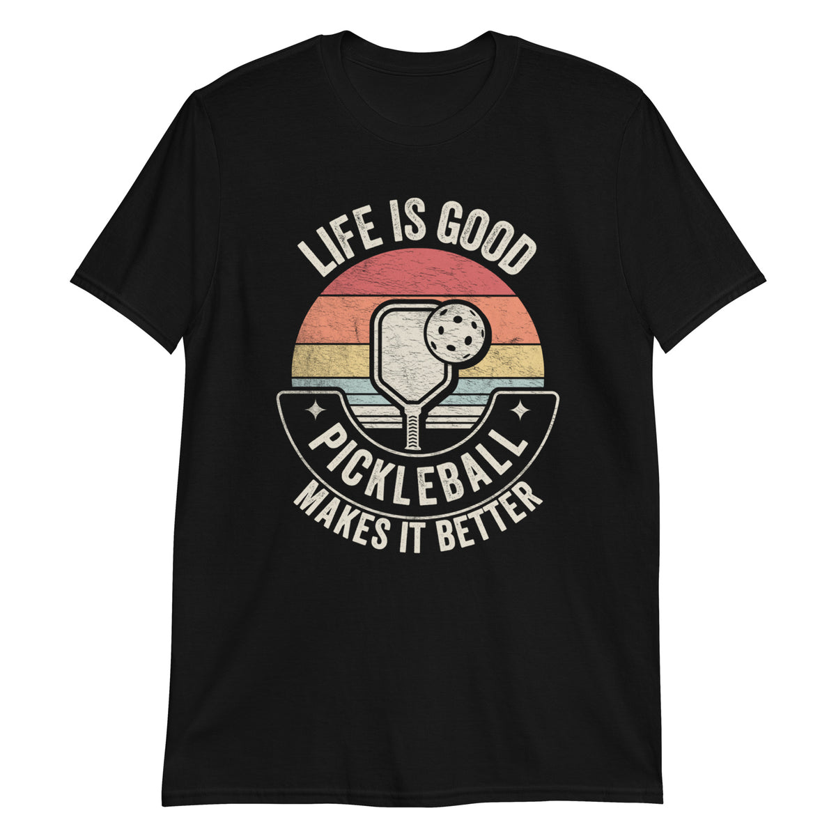 Life is Good Pickleball Makes it Better T-Shirt