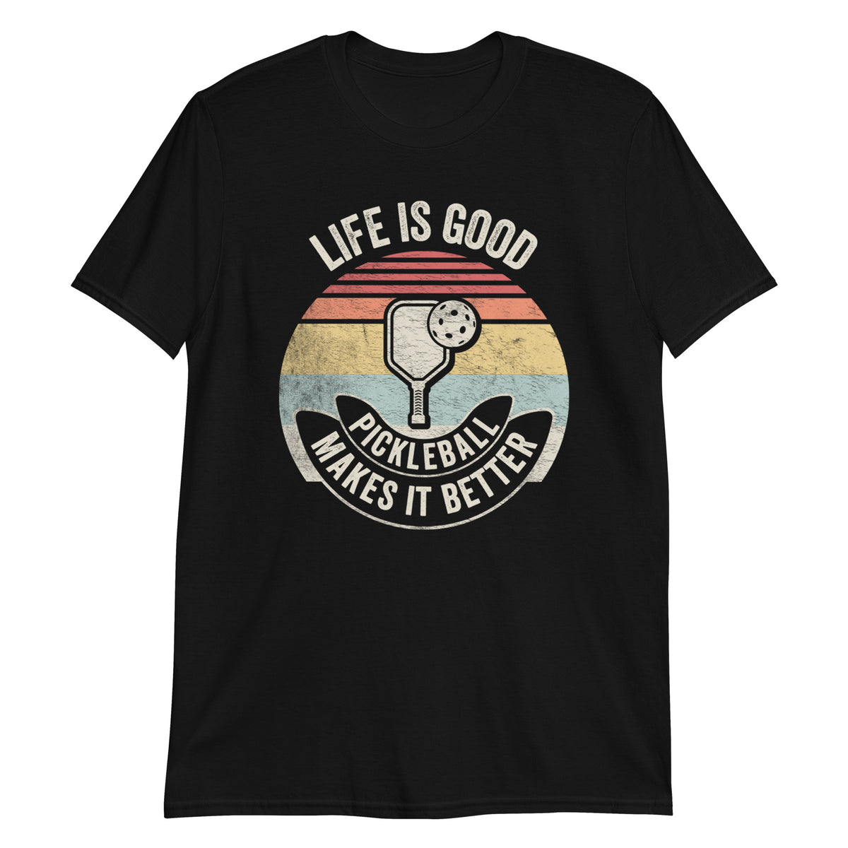 Life is Good Pickleball Makes it Better T-Shirt