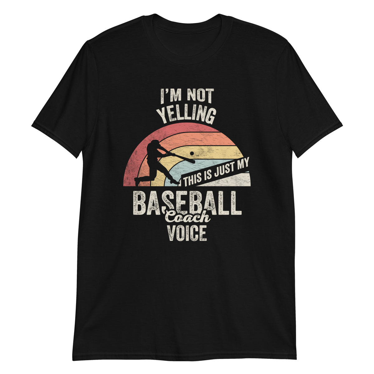 I'm not Yelling This is Just My Baseball Coach Voice T-Shirt