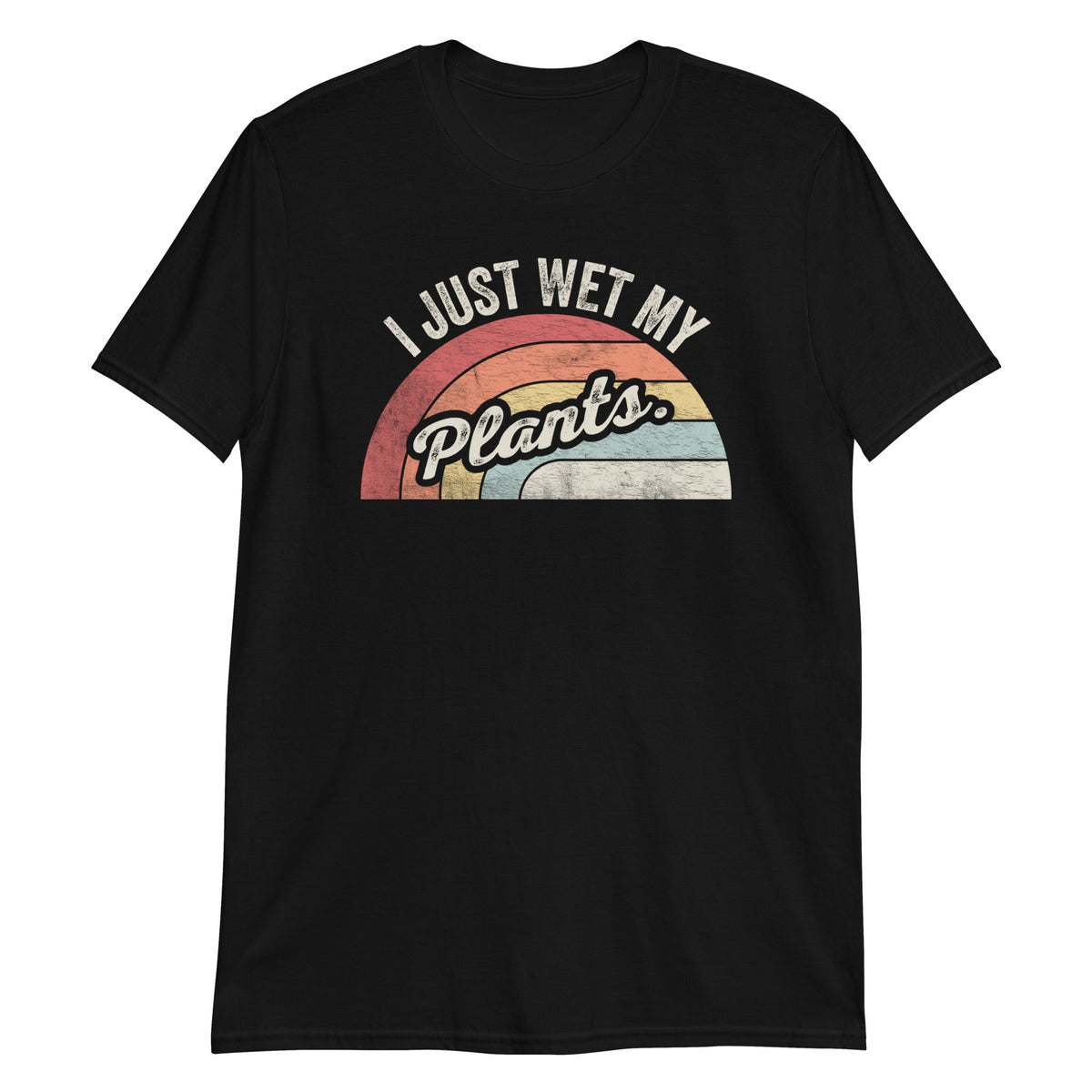 I Just Wet My Plants T-Shirt