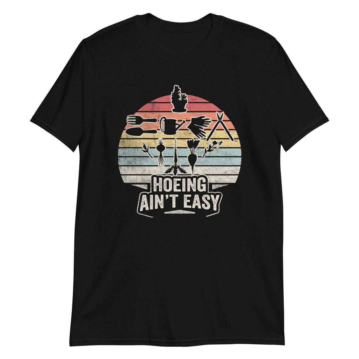 Hoeing Ain't Easy T-Shirt