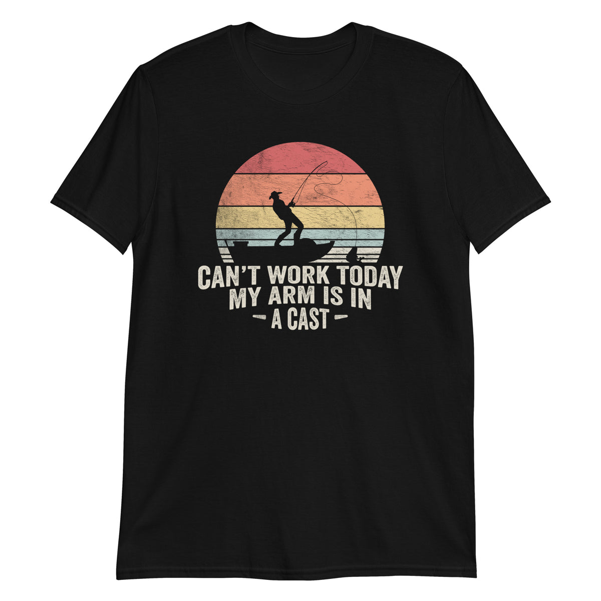 Can't Work Today My Arm Is in A Cast Funny Fishing T-Shirt