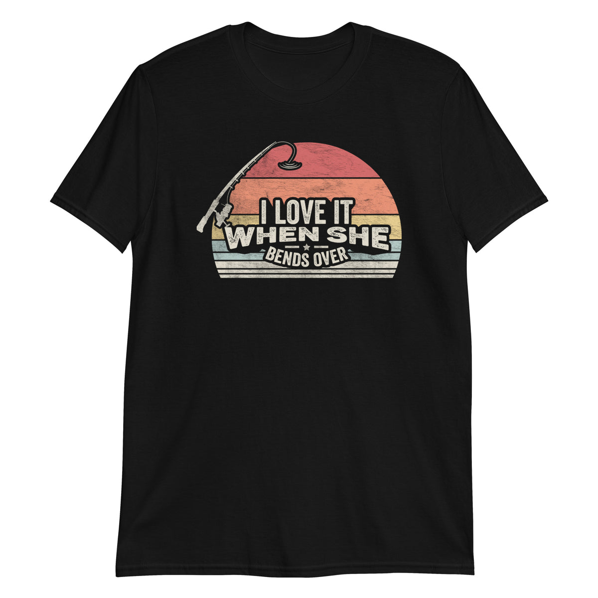 I Love It When She Bends Over Retro Vintage Fishing Funny T-Shirt