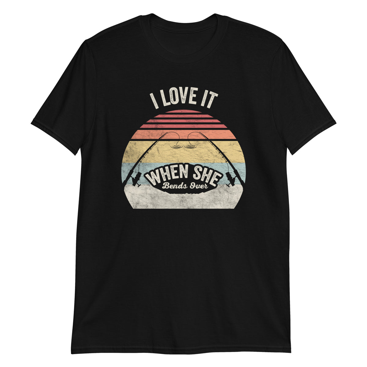 I Love It When She Bends Over Retro Vintage Fishing Funny T-Shirt