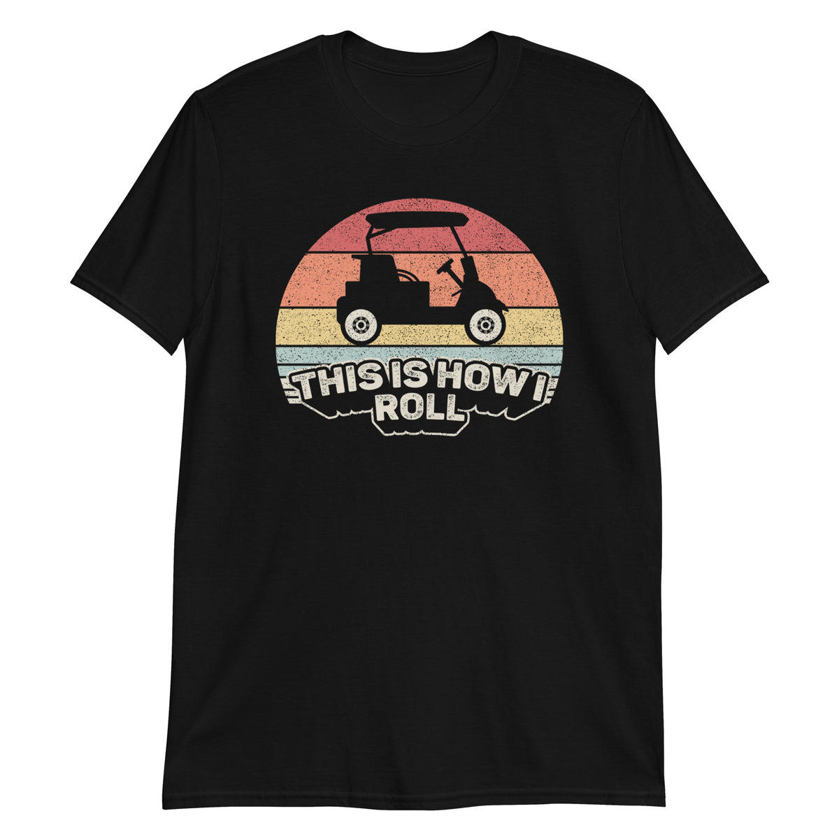 This is How I Roll T-Shirt