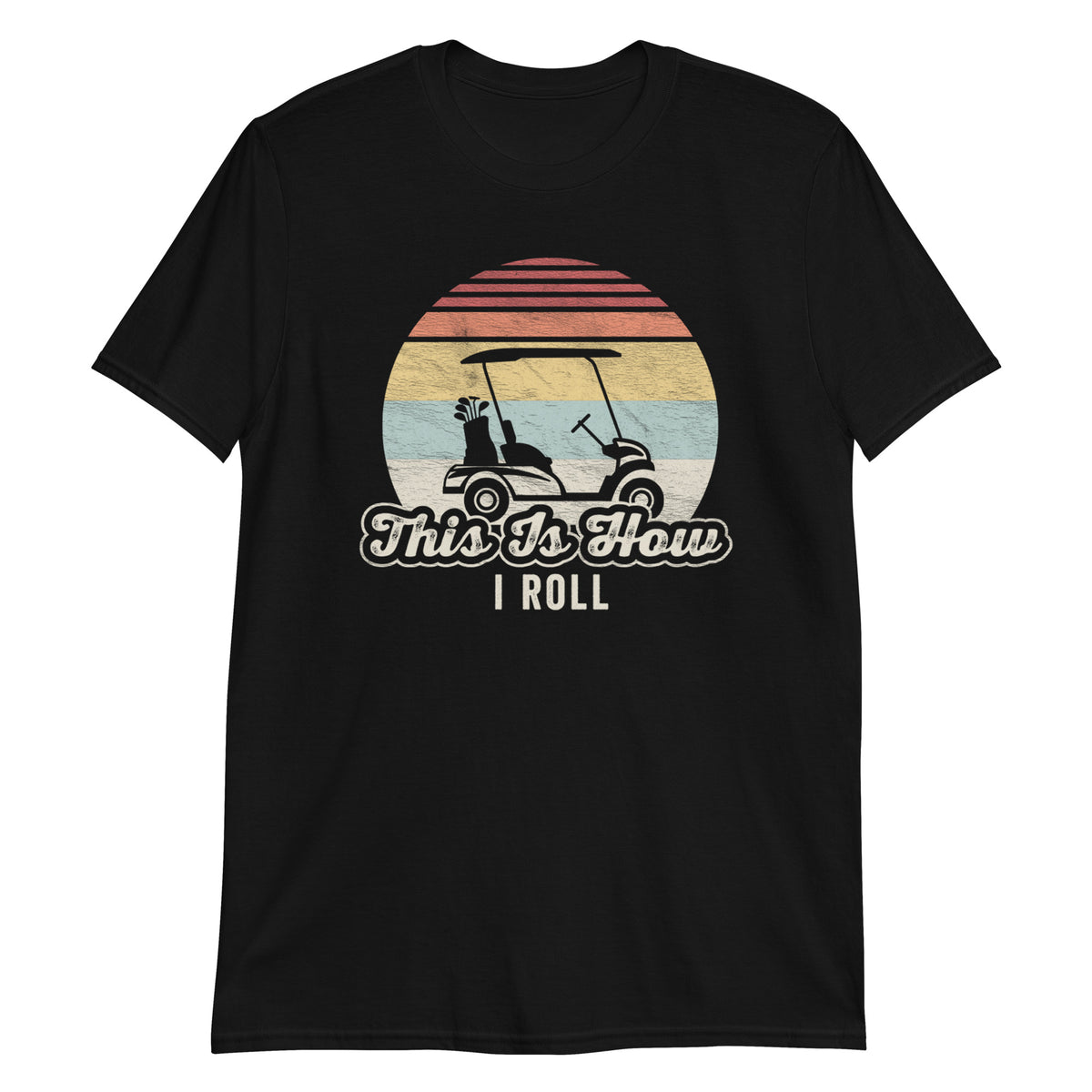 This is How I Roll T-Shirt