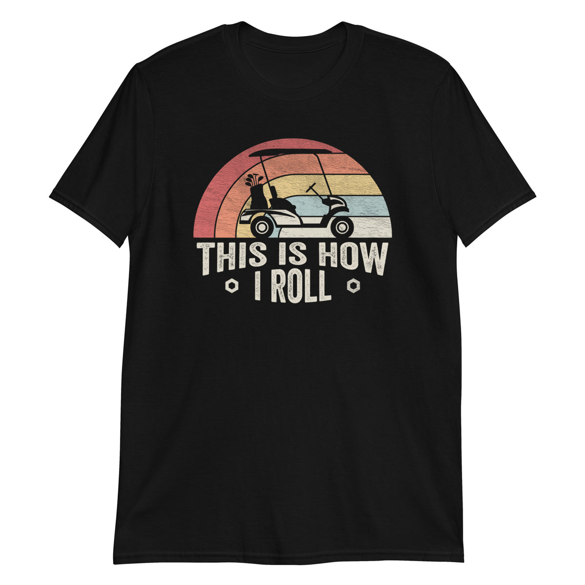 This is How I Roll T-Shirt