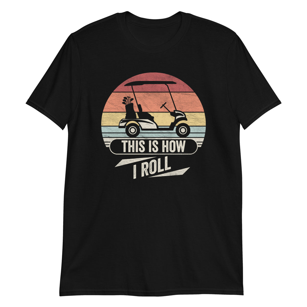 This is How I Roll T-Shirt