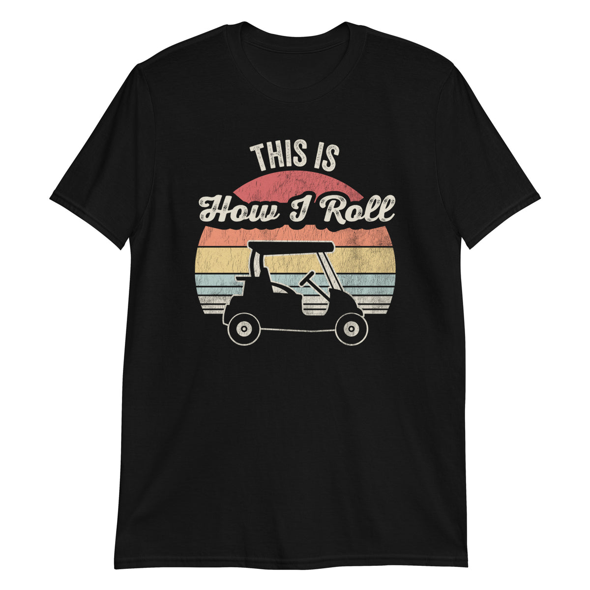 This is How I Roll T-Shirt