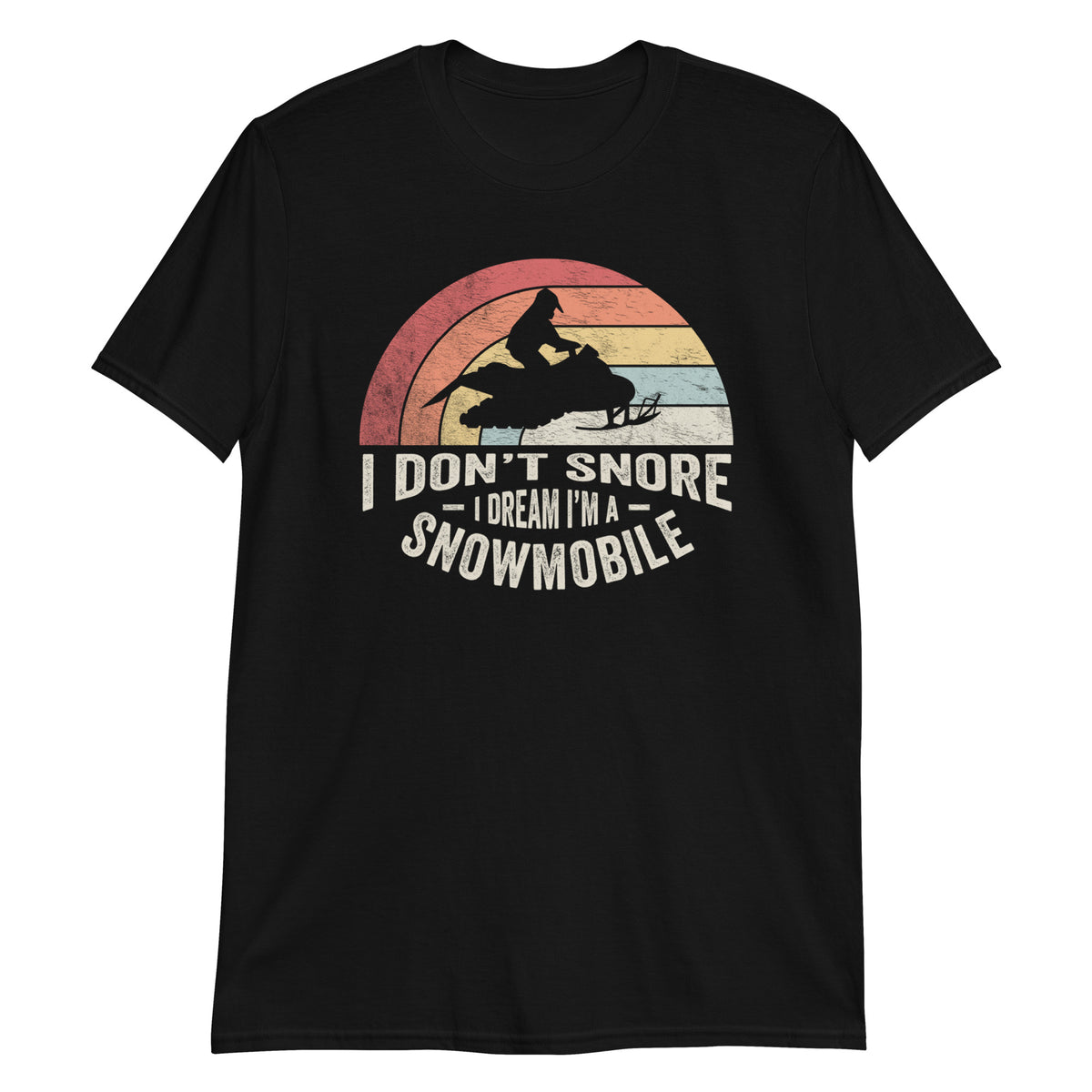 I Don't Snore I Dream I'm a Snowmobile T-Shirt