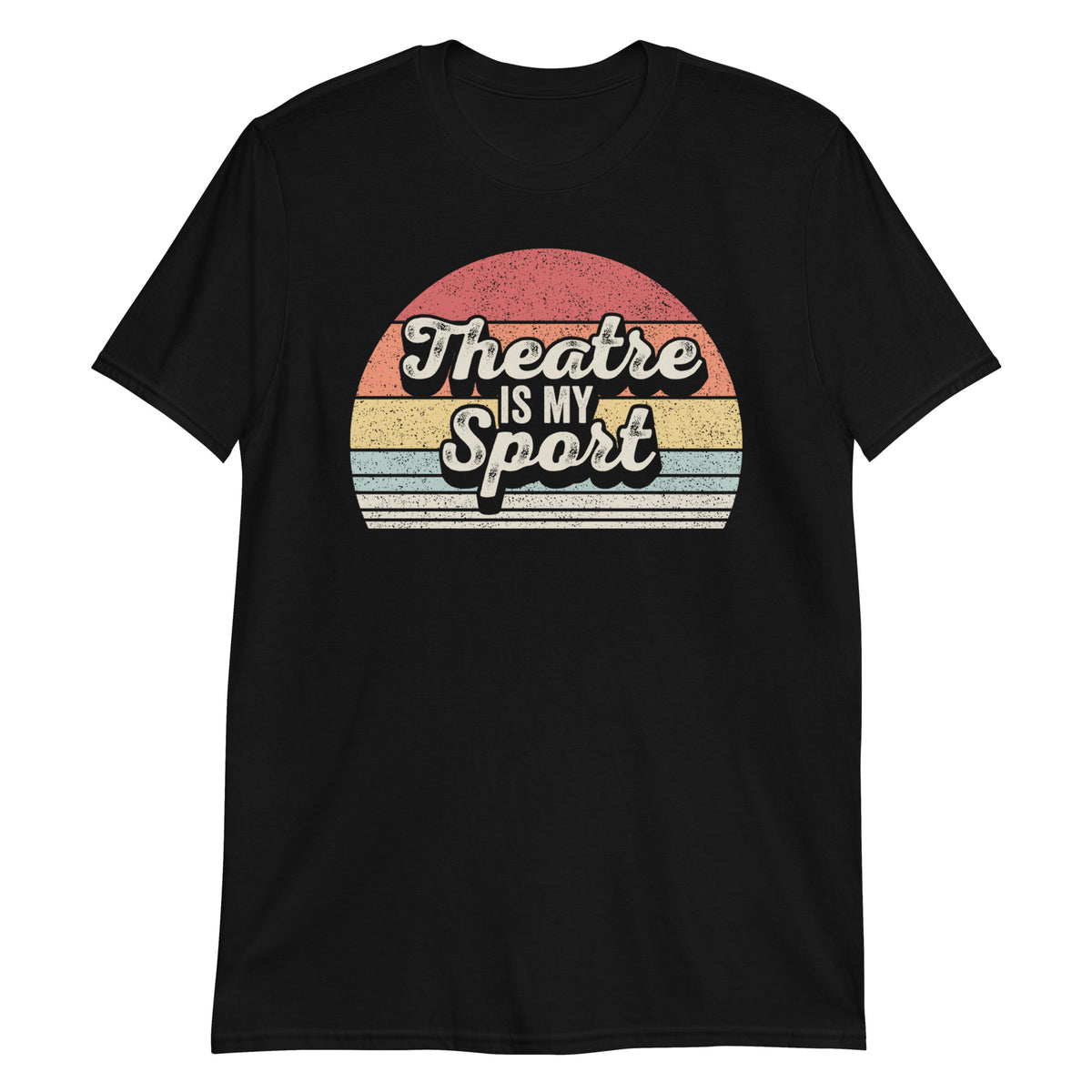 Theatre is My Sport T-Shirt